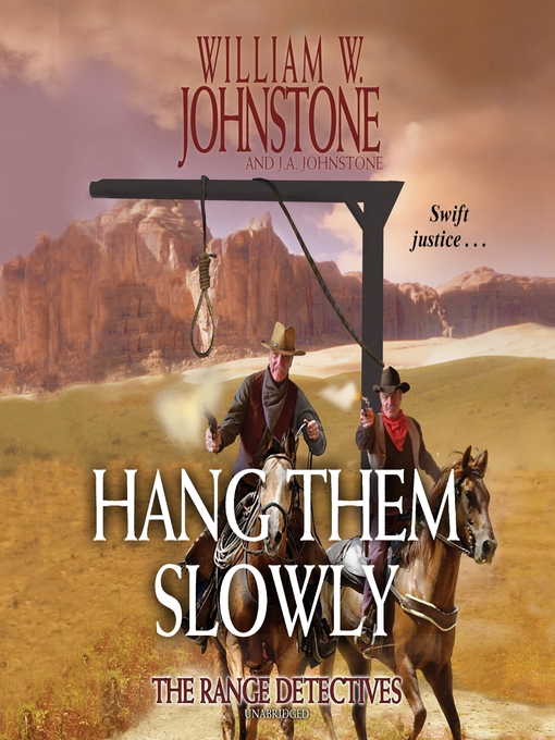 Title details for Hang Them Slowly by William W. Johnstone - Available